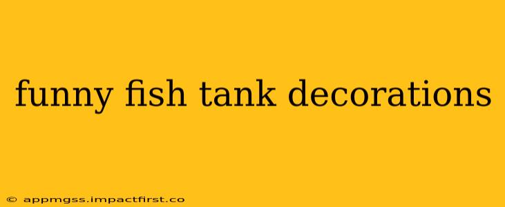 funny fish tank decorations