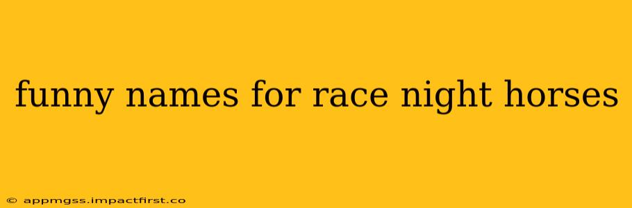 funny names for race night horses