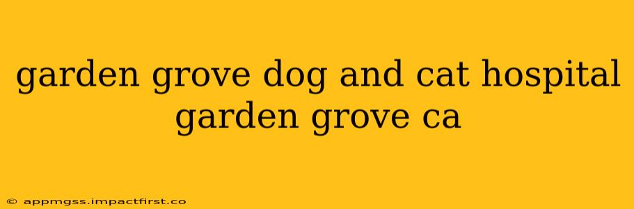garden grove dog and cat hospital garden grove ca