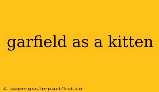 garfield as a kitten