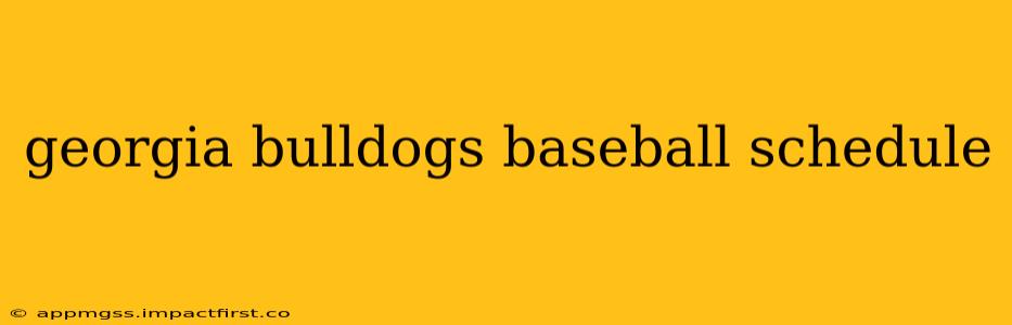 georgia bulldogs baseball schedule
