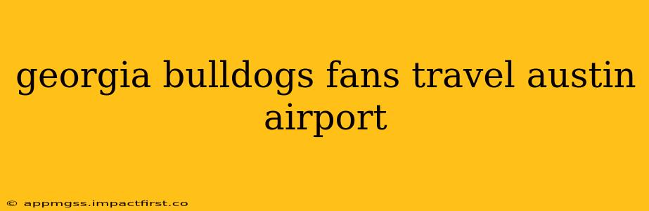 georgia bulldogs fans travel austin airport