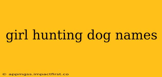 girl hunting dog names
