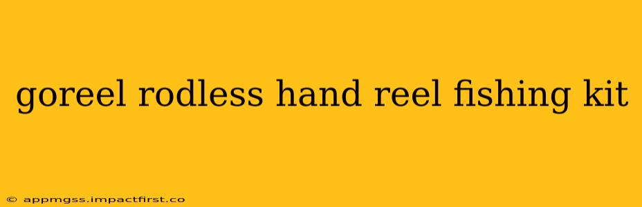 goreel rodless hand reel fishing kit