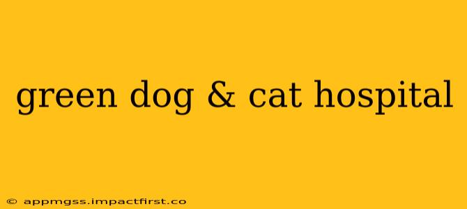 green dog & cat hospital