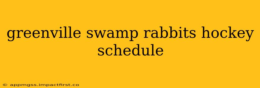 greenville swamp rabbits hockey schedule
