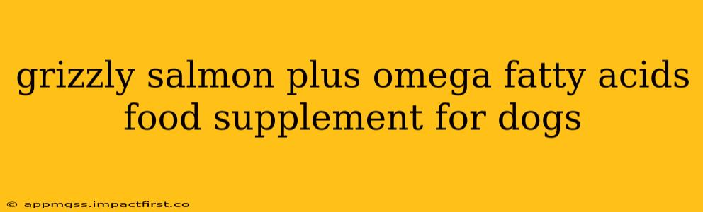 grizzly salmon plus omega fatty acids food supplement for dogs