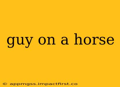 guy on a horse