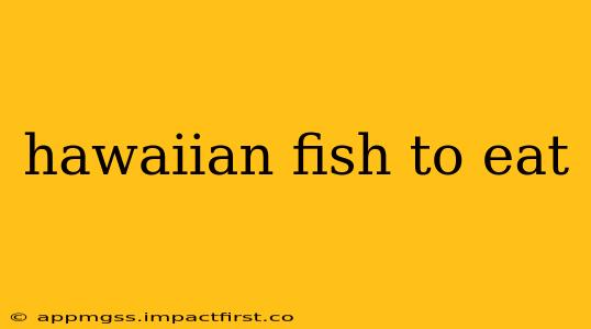 hawaiian fish to eat