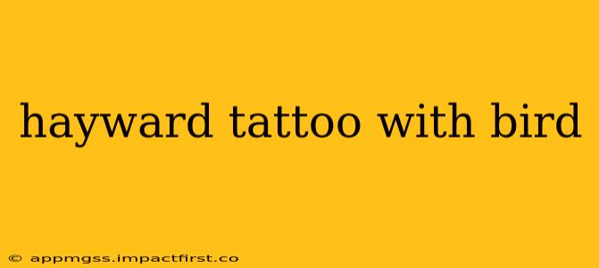 hayward tattoo with bird