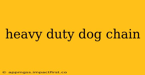 heavy duty dog chain