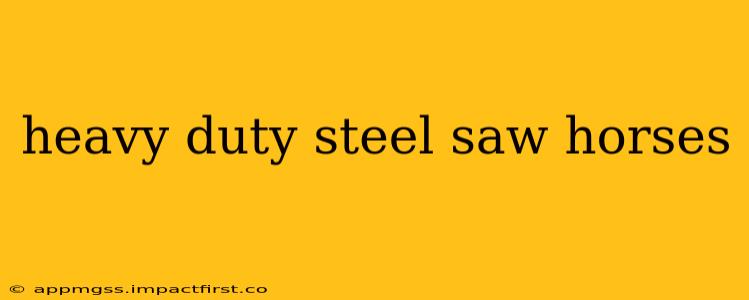 heavy duty steel saw horses