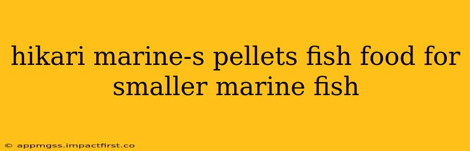 hikari marine-s pellets fish food for smaller marine fish