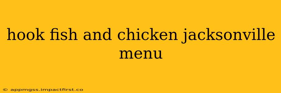 hook fish and chicken jacksonville menu