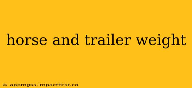 horse and trailer weight