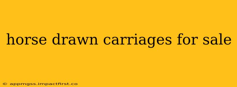 horse drawn carriages for sale