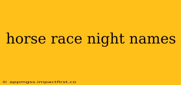 horse race night names