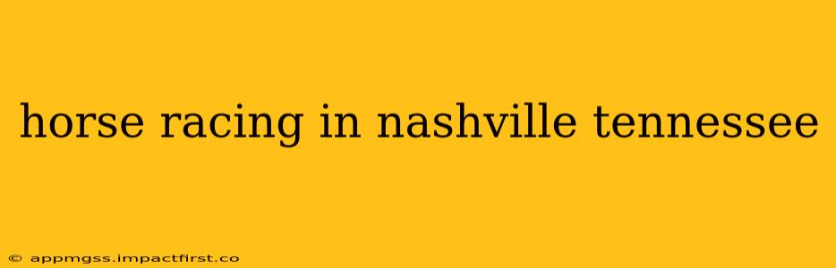 horse racing in nashville tennessee