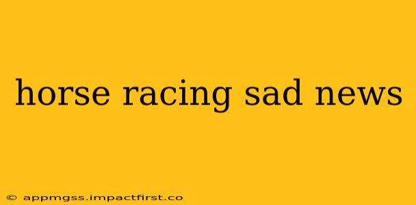 horse racing sad news