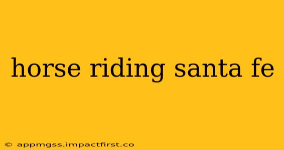 horse riding santa fe