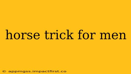 horse trick for men
