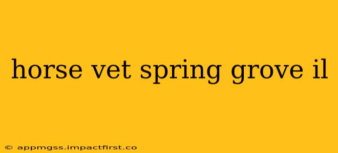 horse vet spring grove il