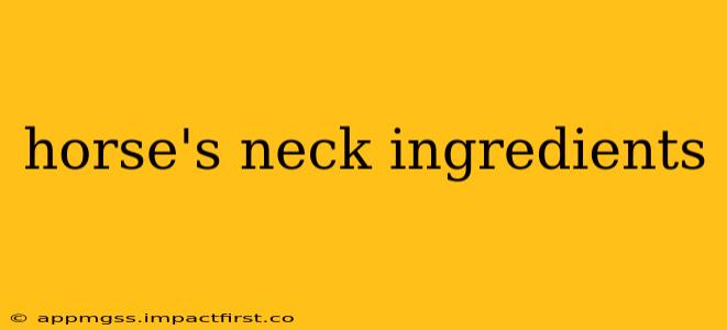 horse's neck ingredients
