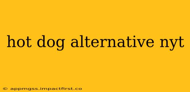 hot dog alternative nyt