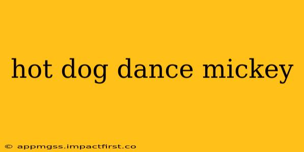 hot dog dance mickey