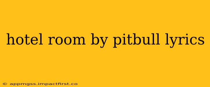hotel room by pitbull lyrics
