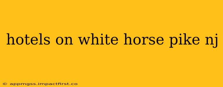 hotels on white horse pike nj