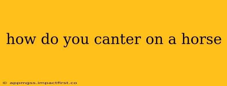 how do you canter on a horse