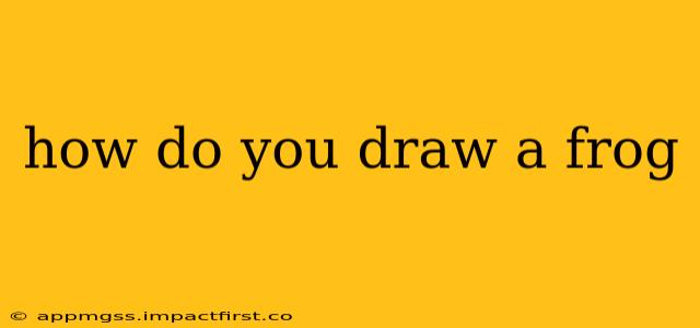 how do you draw a frog