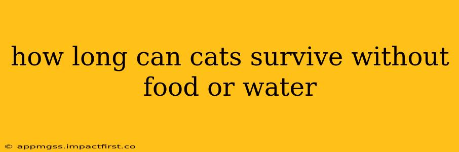 how long can cats survive without food or water