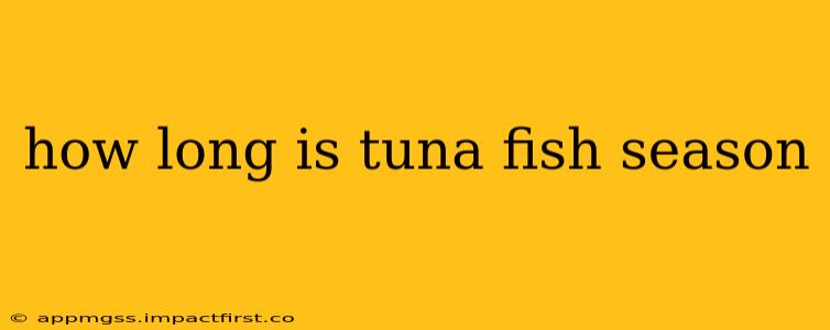 how long is tuna fish season