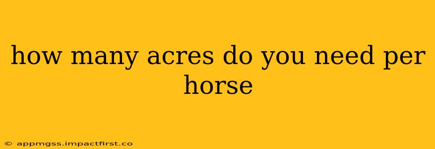 how many acres do you need per horse