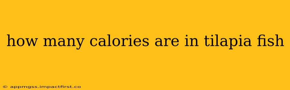 how many calories are in tilapia fish