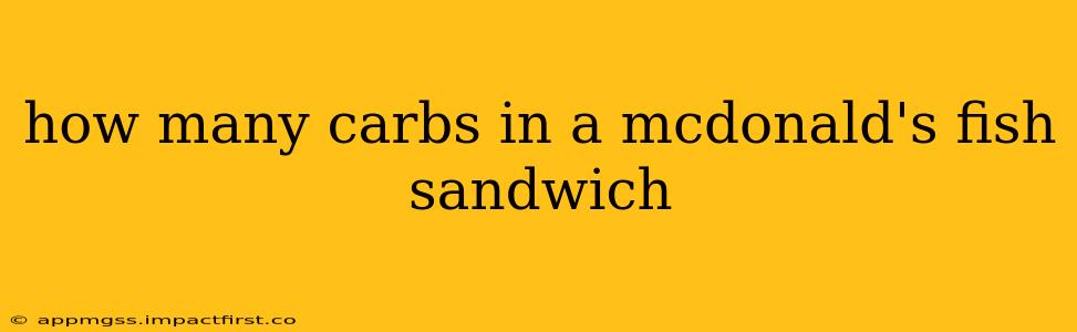 how many carbs in a mcdonald's fish sandwich