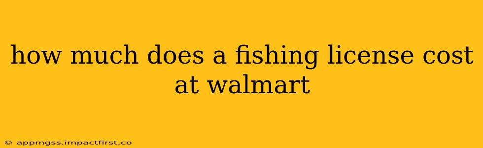 how much does a fishing license cost at walmart