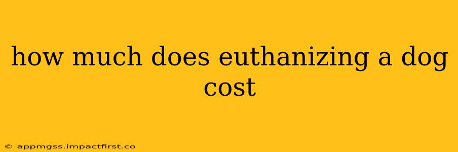 how much does euthanizing a dog cost