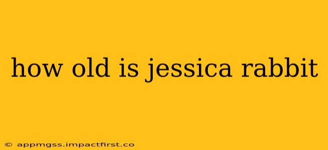 how old is jessica rabbit
