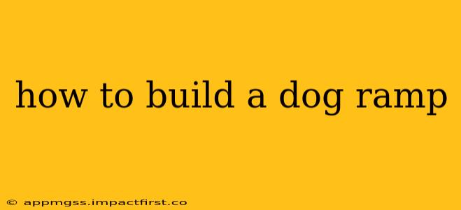 how to build a dog ramp