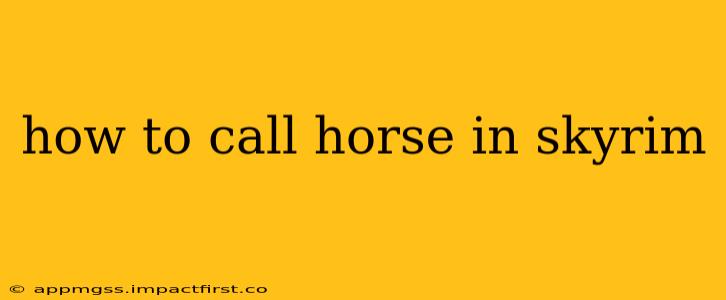 how to call horse in skyrim