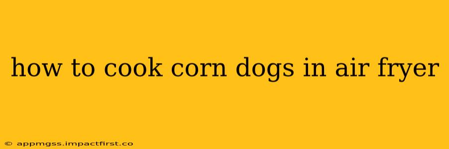 how to cook corn dogs in air fryer