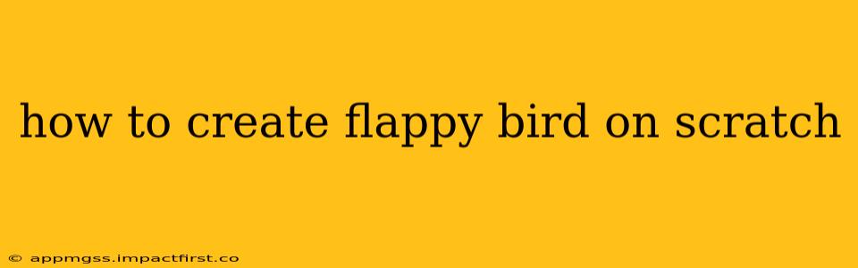 how to create flappy bird on scratch