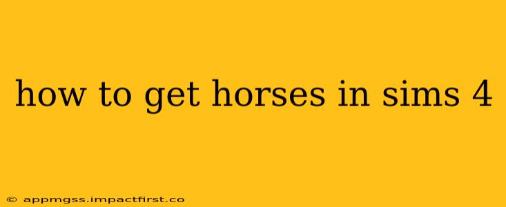 how to get horses in sims 4