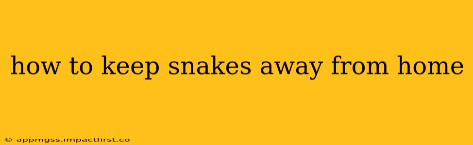 how to keep snakes away from home