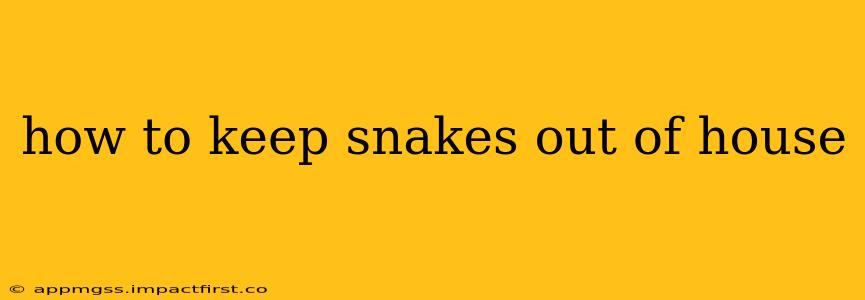 how to keep snakes out of house