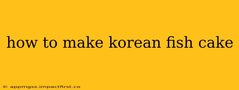how to make korean fish cake