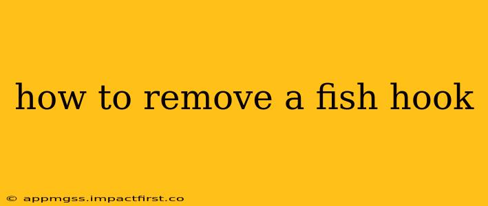 how to remove a fish hook